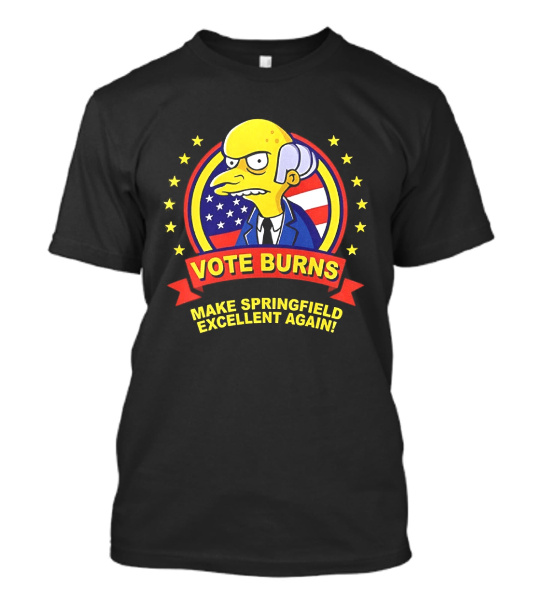 Mr. Burns Vote Burns Make Springfield Excellent Again Election Campaign American Flag Stars T-Shirt