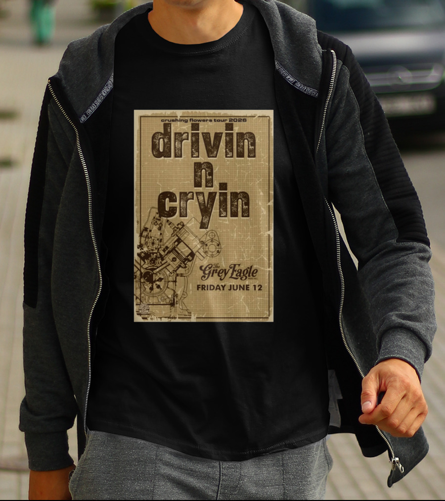 Crushing Flowers Tour 2026 Drivin N Cryin The Grey Eagle Friday June 12 T-Shirt