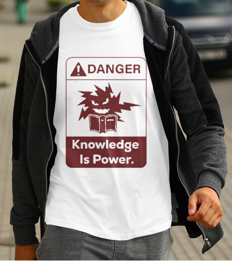 Danger Knowledge Is Power Warning Sign With Explosive Book And Lightning Bolts T-Shirt