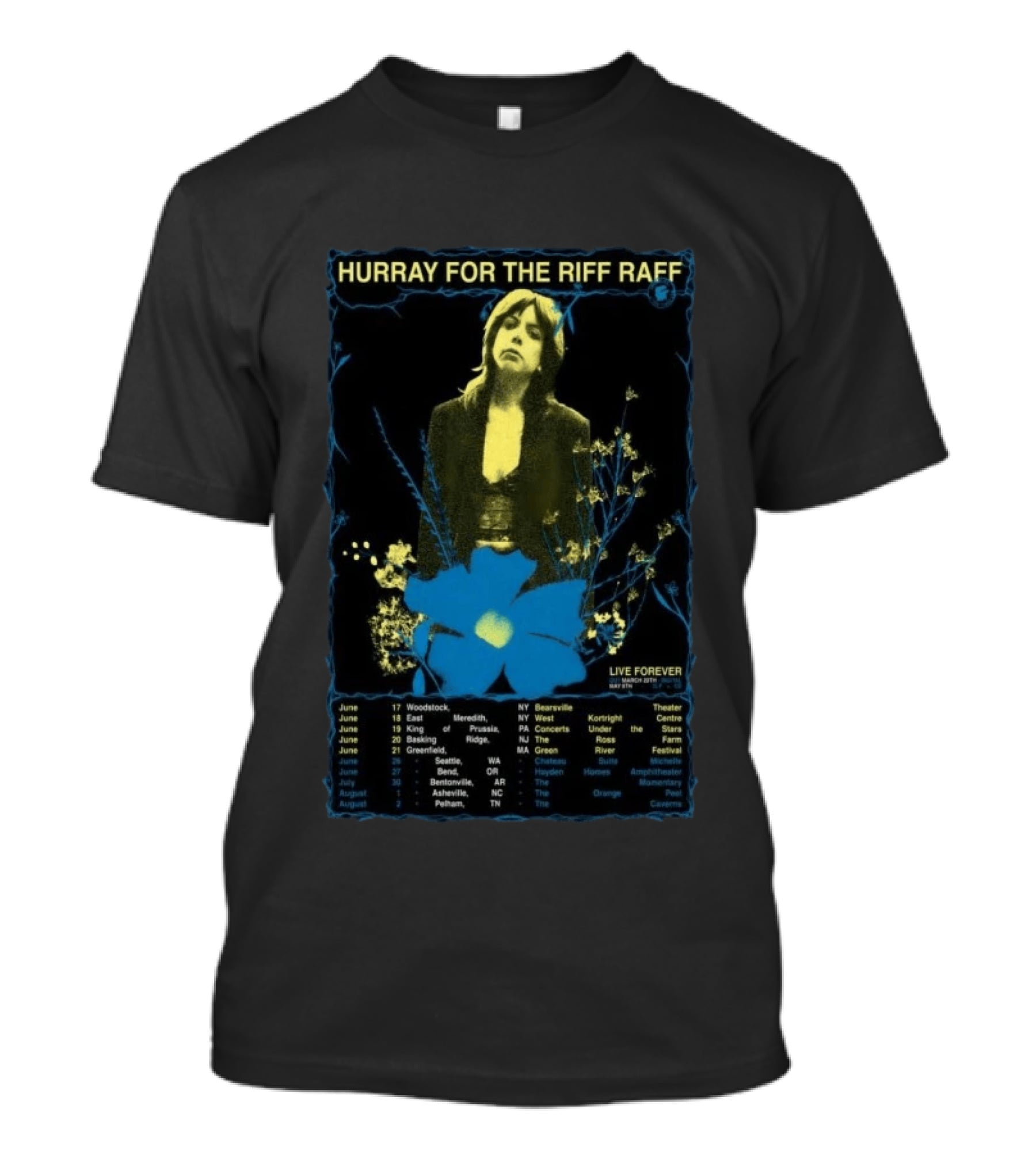 Hurray For The Riff Raff Summer 2026 Tour Live Forever Concerts June July August Dates And Locations T-Shirt