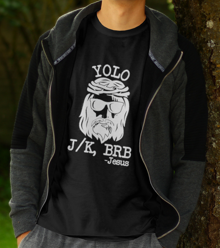 YOLO JK BRB Jesus Humor Christian Meme T-Shirt