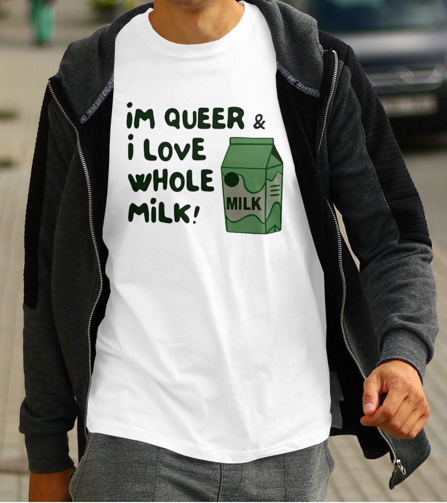I'm Queer And I Love Whole Milk Carton T-Shirt