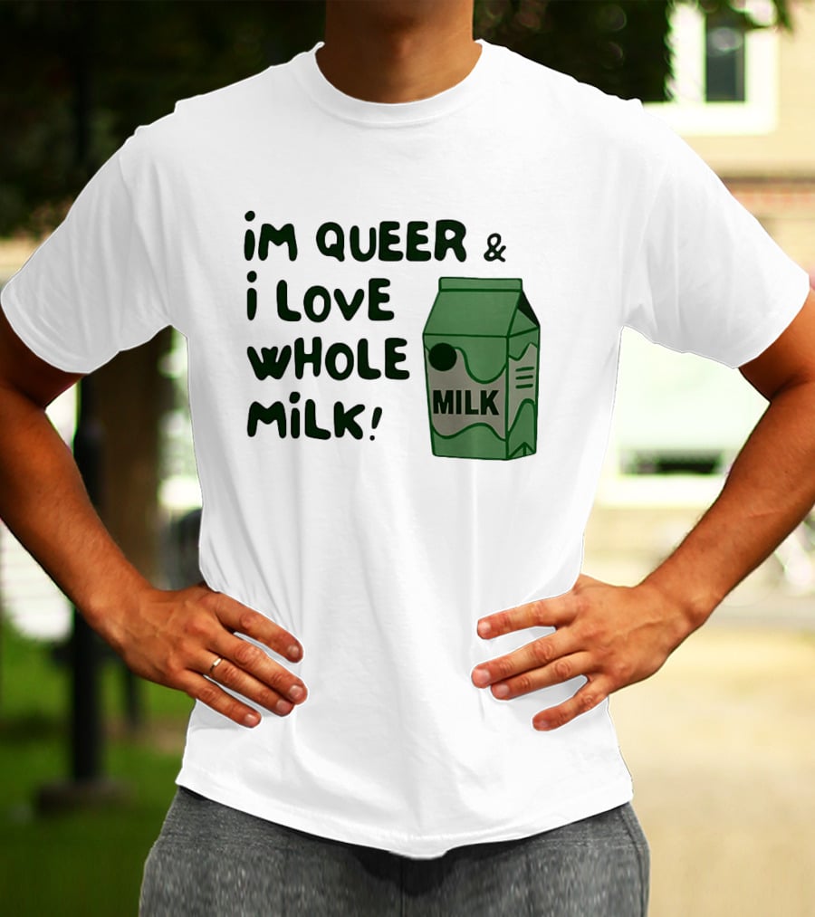 I'm Queer And I Love Whole Milk Carton T-Shirt