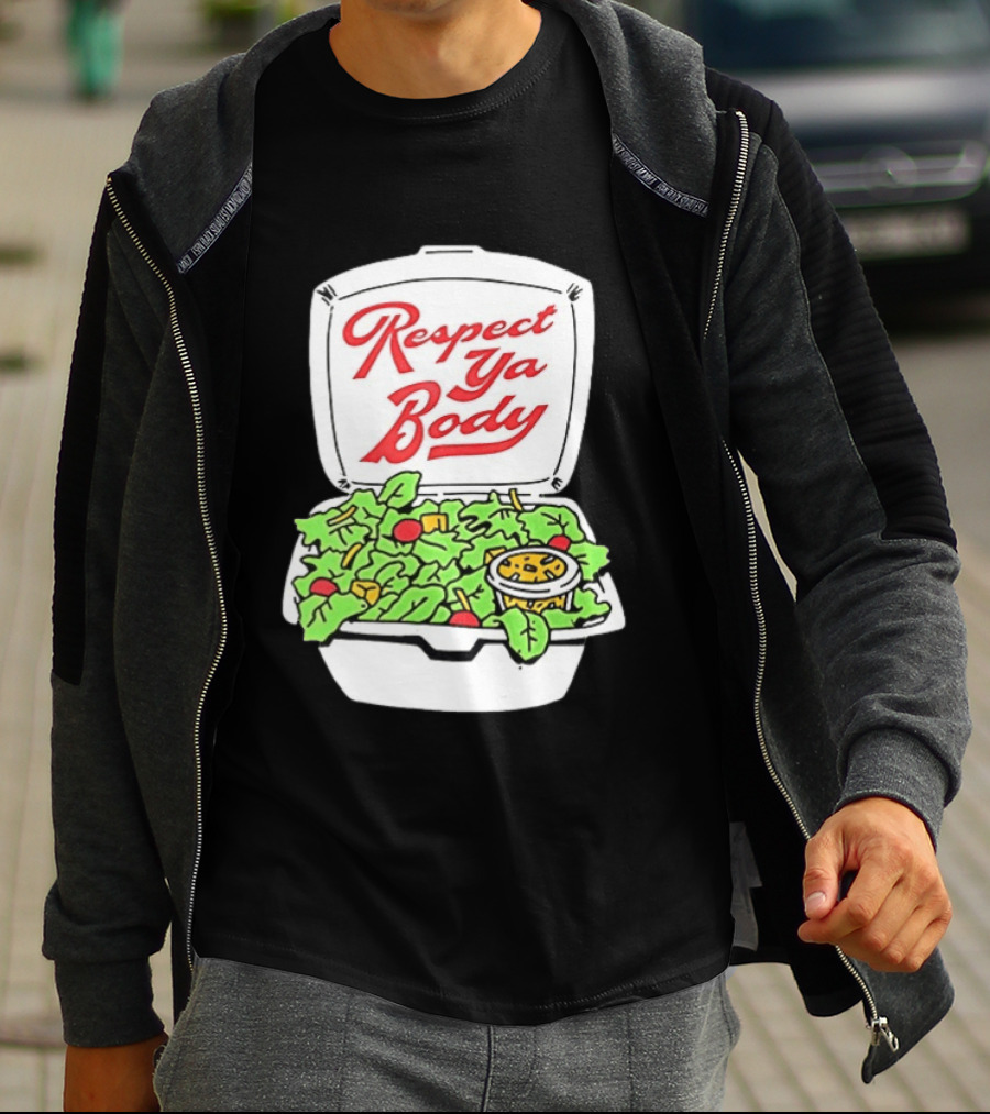 Respect Ya Body Salad Container With Fresh Greens T-Shirt