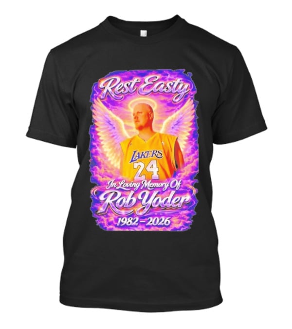 Rest Easty Lakers 24 Tribute In Loving Memory Of Rob Yoder 1982 2026 T-Shirt