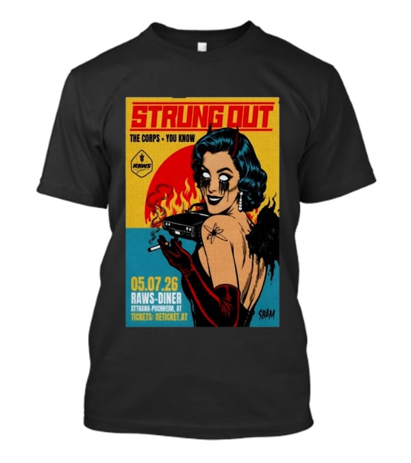 Strung Out The Corps You Know Raws Diner Attnang Puchheim 05 07 26 Oeticket AT T-Shirt