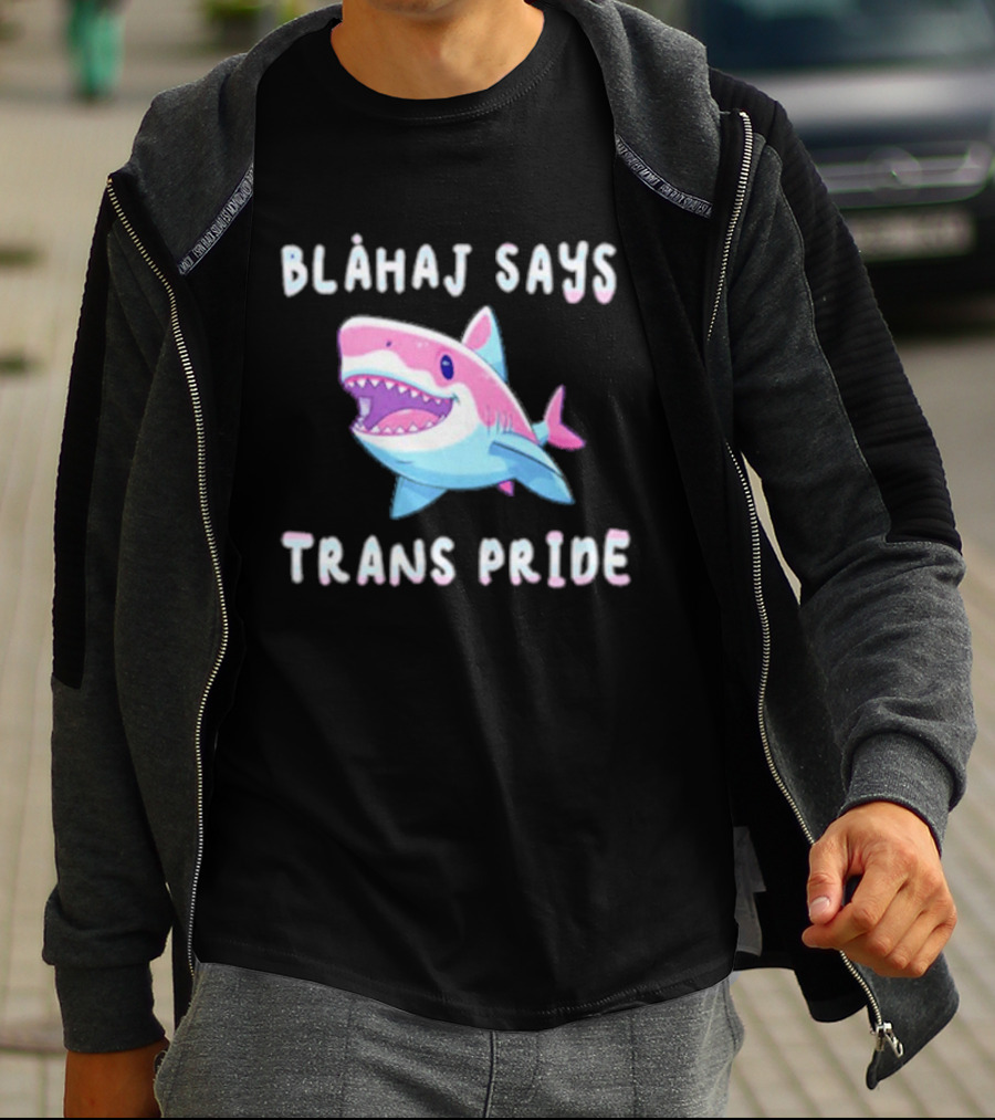 Blahaj Says Trans Pride Shark LGBTQ Support T-Shirt