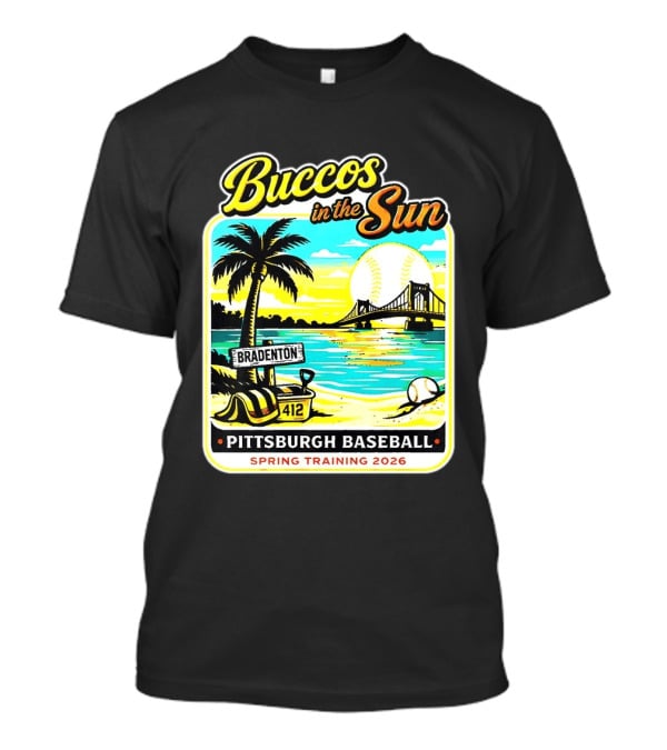 Buccos In The Sun Bradenton Pittsburgh Baseball Spring Training 2026 T-Shirt