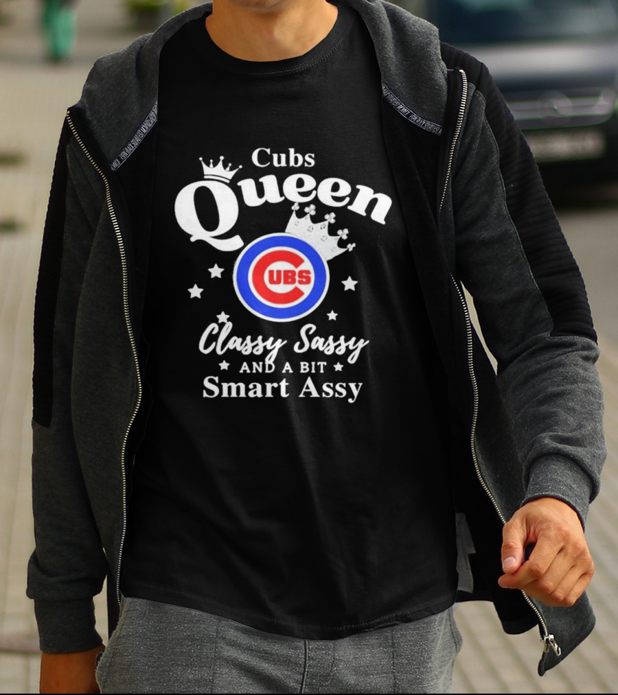 Cubs Queen Classy Sassy And A Bit Smart Assy T-Shirt