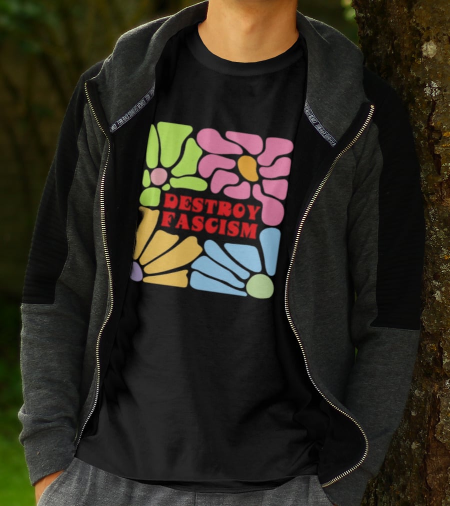 Destroy Fascism Flower Power Bold Colorful T-Shirt