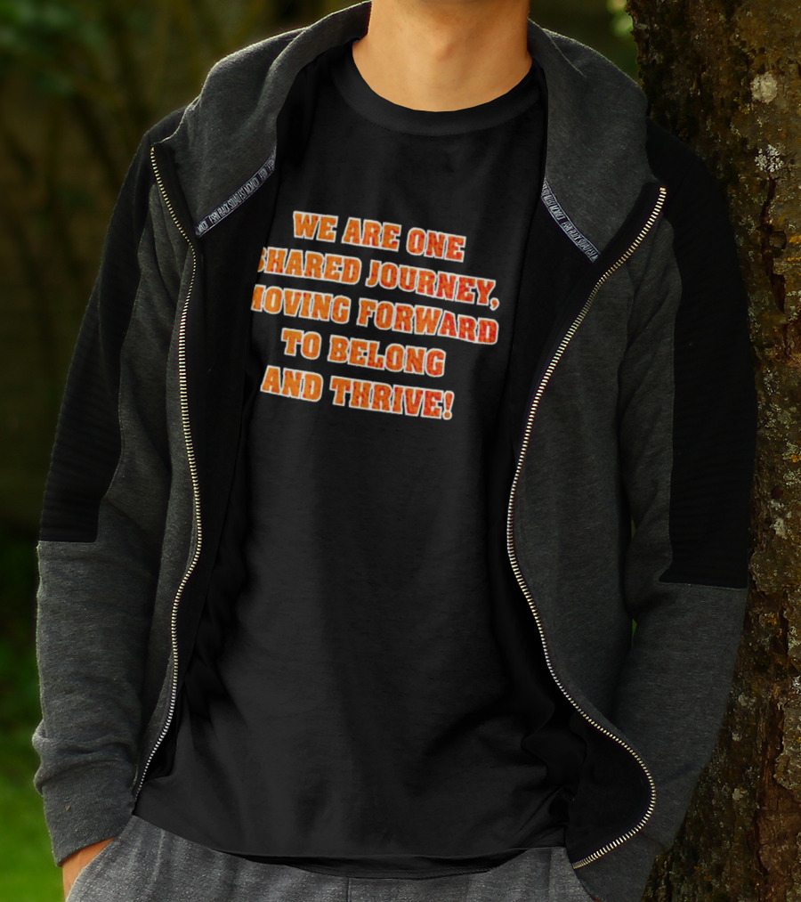 We Are One Shared Journey Moving Forward To Belong And Thrive Herrin Tigers T-Shirt