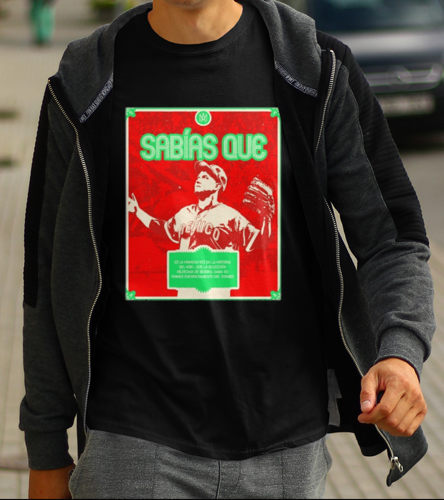 Sabías Que México World Baseball Classic 2026 Primera Vez Historia WBC Selección Mexicana Béisbol Gana Primer Enfrentamiento Torneo T-Shirt