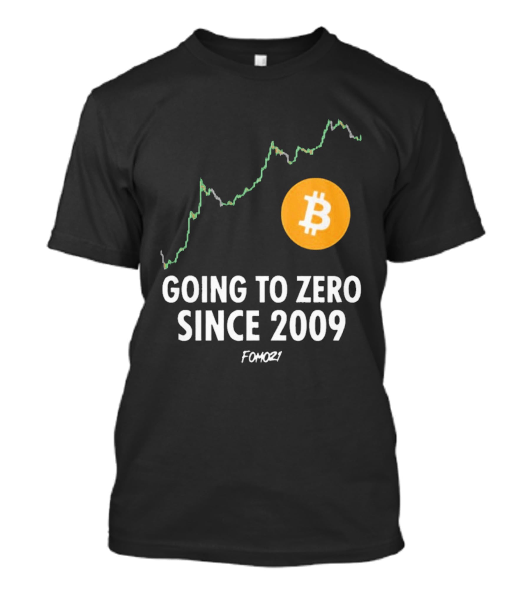 Bitcoin Going To Zero Since 2009 FOMO21 T-Shirt