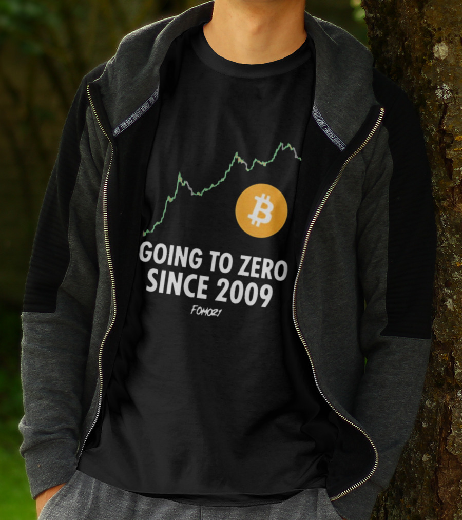Bitcoin Going To Zero Since 2009 FOMO21 T-Shirt