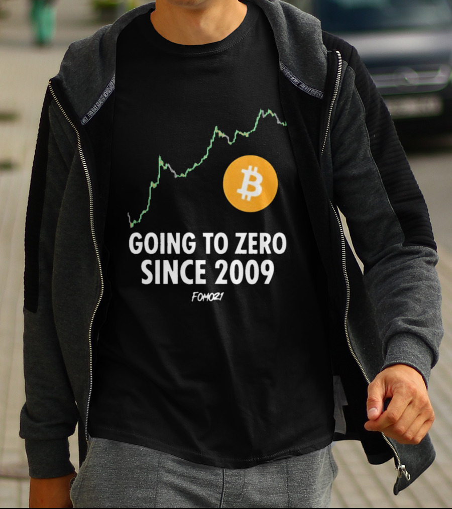 Bitcoin Going To Zero Since 2009 FOMO21 T-Shirt