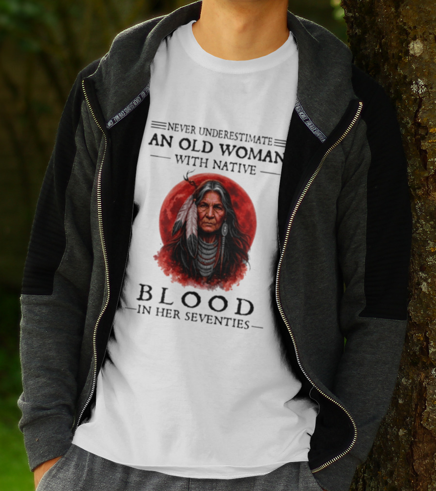 Never Underestimate An Old Woman With Native Blood In Her Seventies Moon Warrior T-Shirt