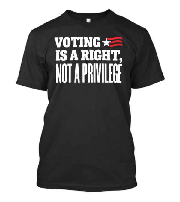 Voting Is A Right Not A Privilege Star And Stripes T-Shirt