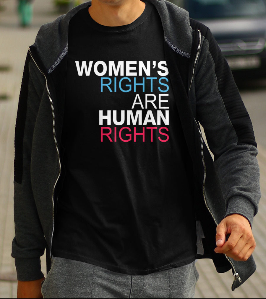 WOMEN'S RIGHTS ARE HUMAN RIGHTS Equality Empowerment T-Shirt