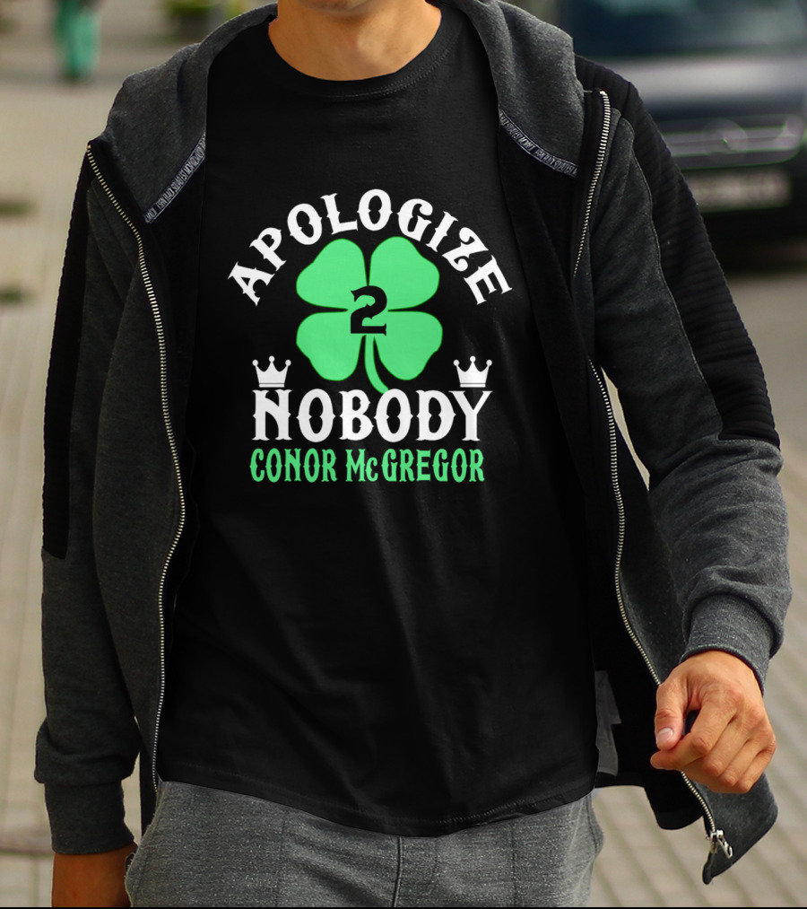 Apologize Nobody Conor McGregor 2 St. Patrick's Day Four Leaf Clover T-Shirt