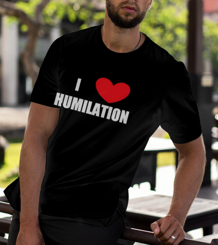 I Heart Humiliation T-Shirt
