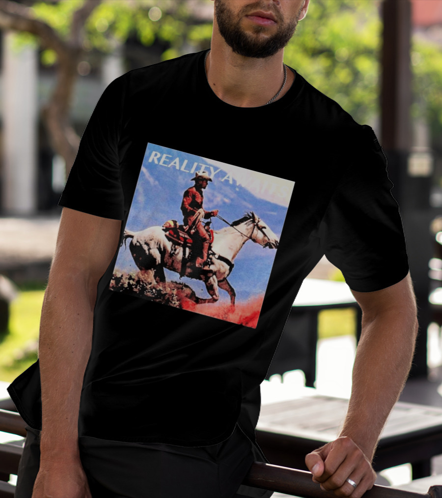 Reality Awaits Cowboy Riding Horse In Mountains T-Shirt