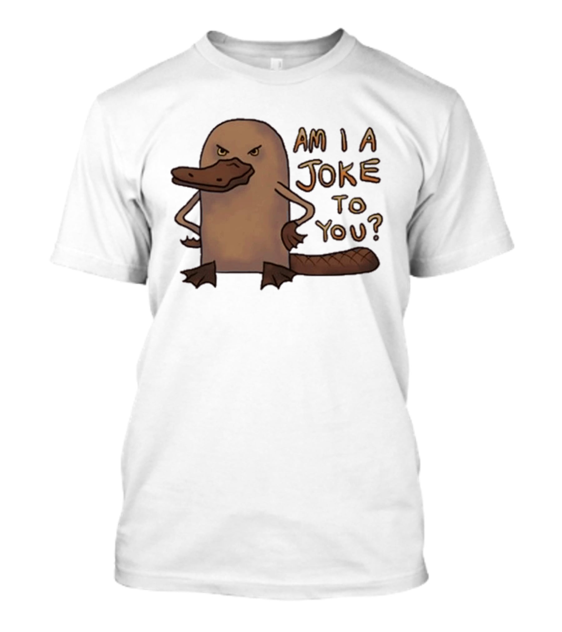 Platypus Humor Am I A Joke To You Meme T-Shirt