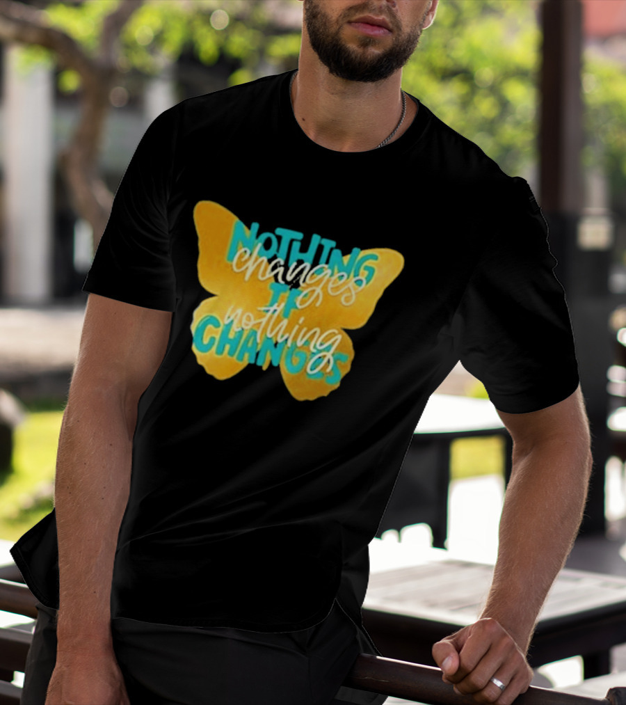 Nothing Changes If Nothing Changes Butterfly Yellow And Blue T-Shirt