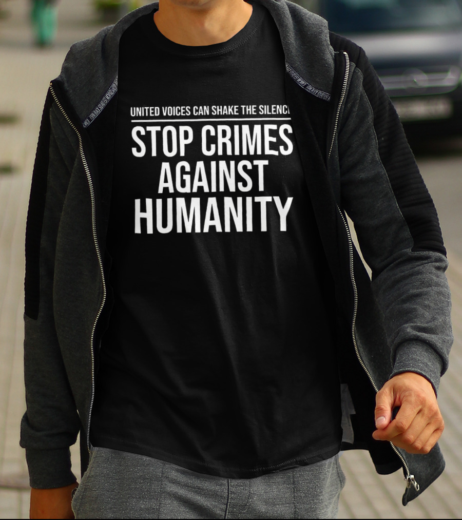 United Voices Can Shake The Silence Stop Crimes Against Humanity T-Shirt