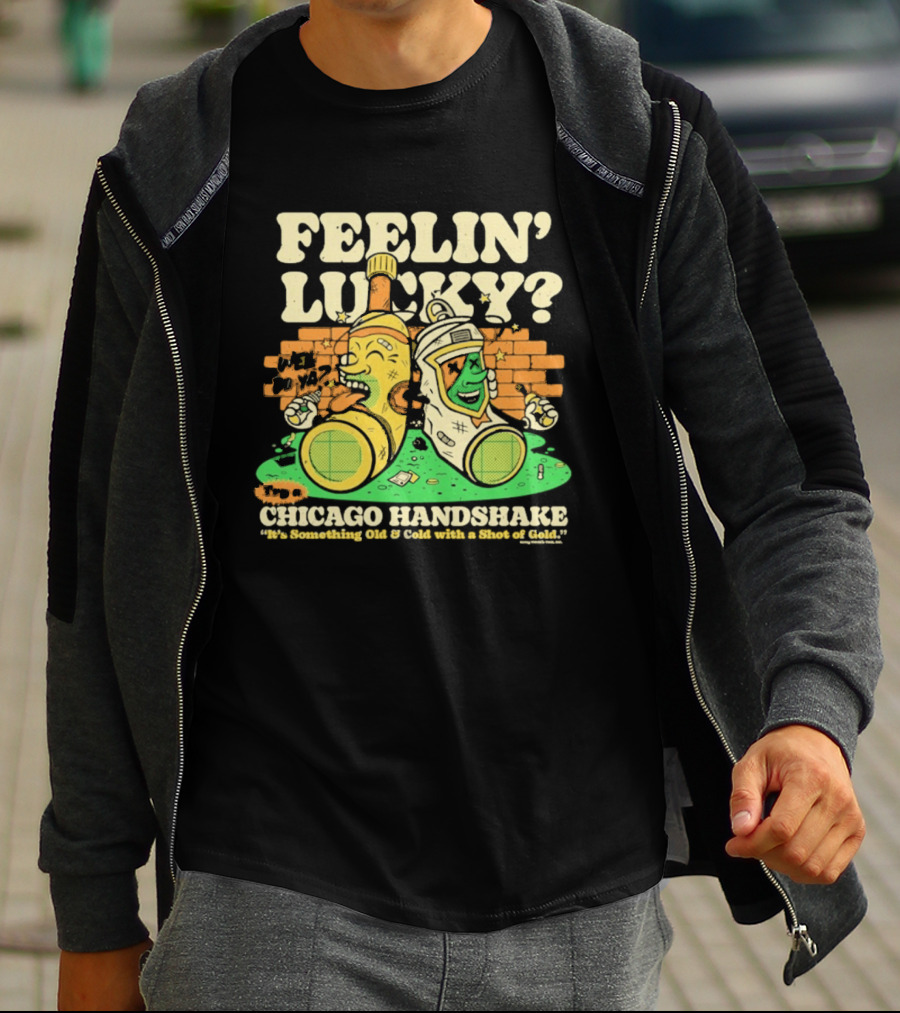 Feelin' Lucky Chicago Handshake Celebrating A True Taste T-Shirt