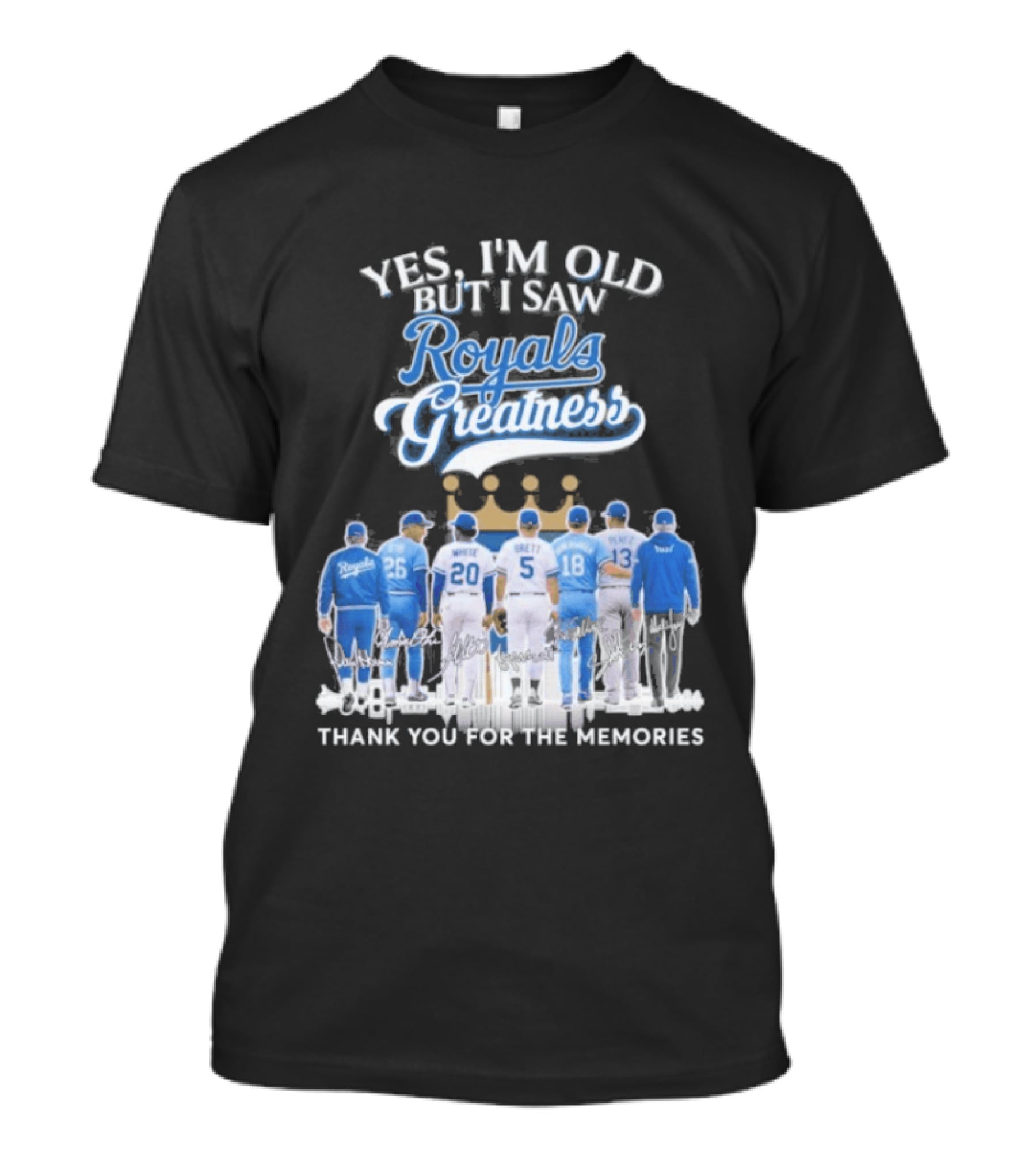 Yes I'm Old But I Saw Royals Baseball Greatness Thank You For The Memories T-Shirt