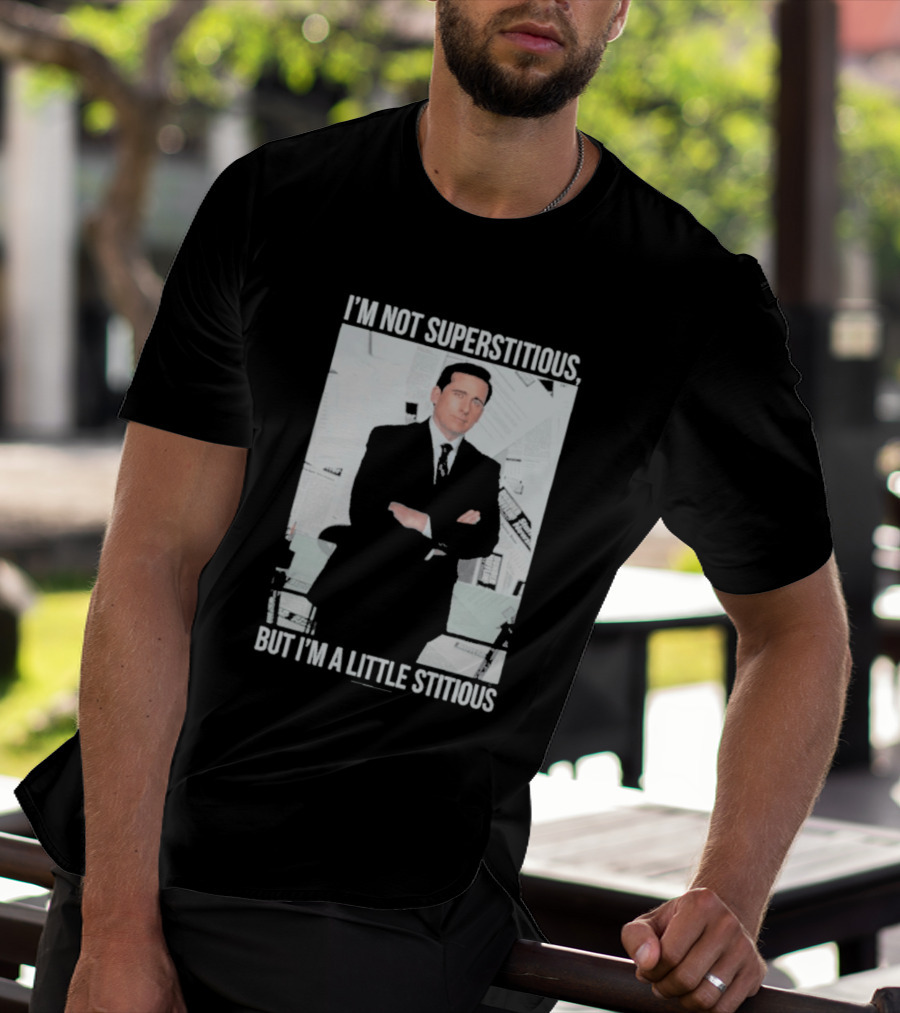I'm Not Superstitious But I'm A Little Stitious Michael Scott The Office T-Shirt