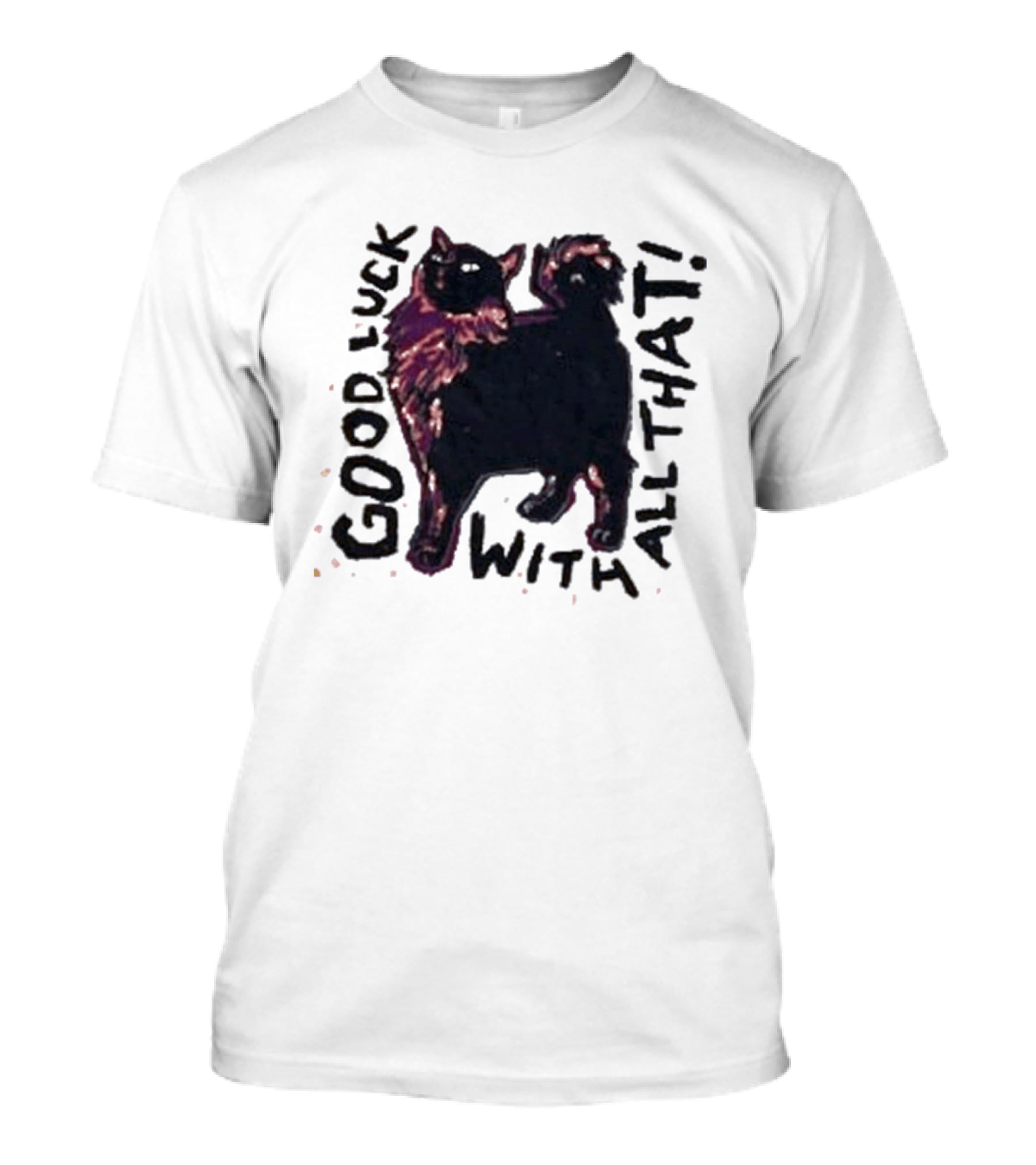 Good Luck With All That Cat Image T-Shirt