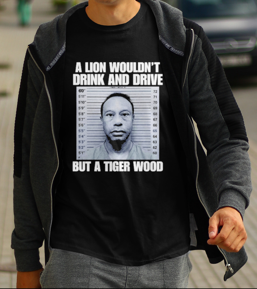 A Lion Wouldn't Drink And Drive But A Tiger Wood Shot Pastel Comedy T-Shirt