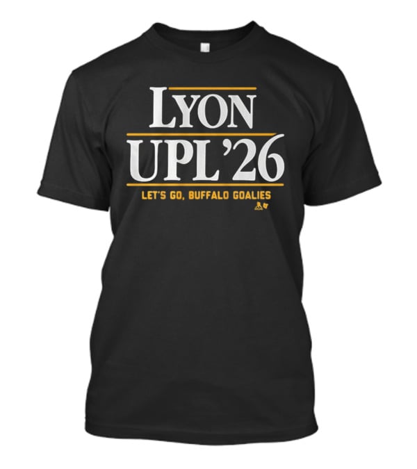 Lyon UPL '26 Let's Go Buffalo Goalies T-Shirt