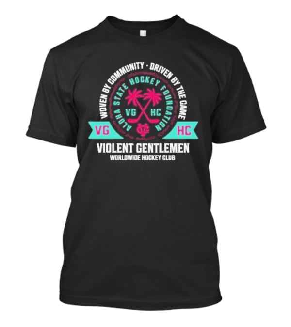 Violent Gentlemen Aloha State Hockey Foundation VGHC Woven By Community Driven By The Game T-Shirt