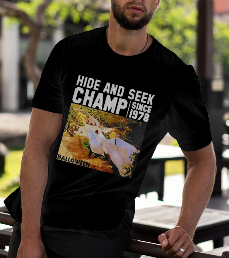 Halloween Hide And Seek Champ Since 1978 Michael Myers T-Shirt