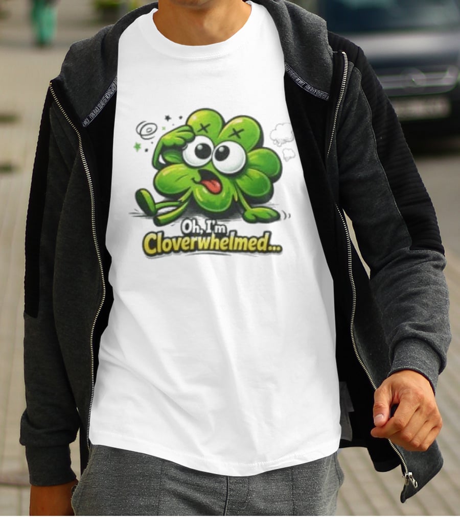 Oh I'm Cloverwhelmed Funny Overwhelmed Clover Cartoon T-Shirt