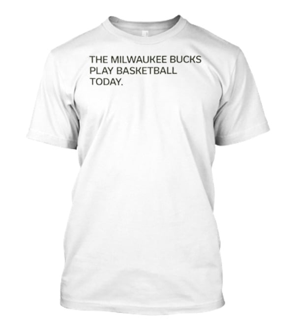 Milwaukee Bucks Basketball Game Today T-Shirt