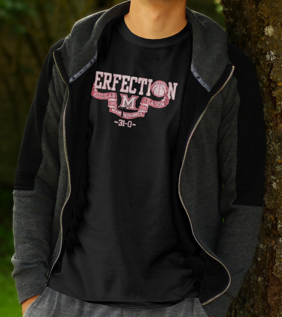 Perfection Miami Redhawks Regular Season 31 0 T-Shirt