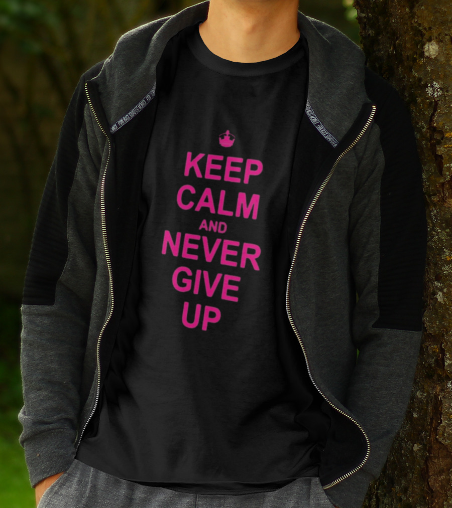 John Cena Keep Calm And Never Give Up Motivational Phrase T-Shirt