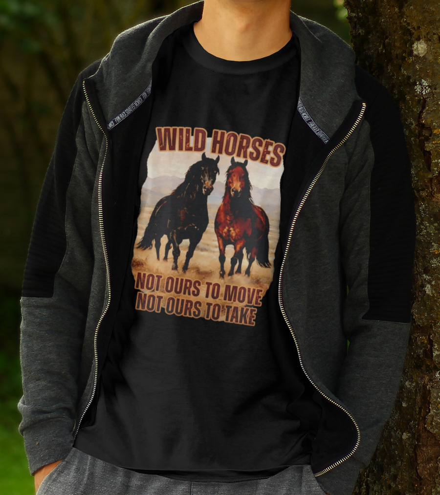 Wild Horses Not Ours To Move Not Ours To Take Mountain Landscape T-Shirt