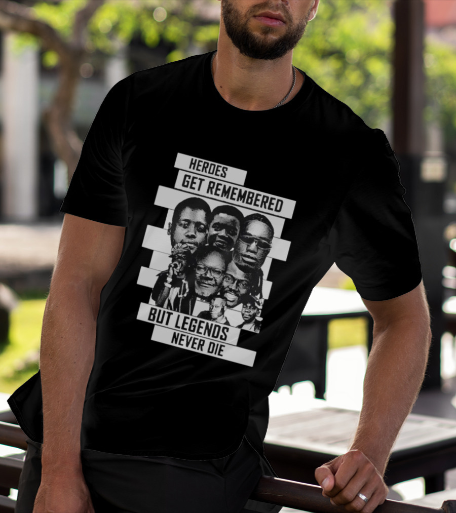 Heroes Get Remembered But Legends Never Die Black Lives Matter T-Shirt