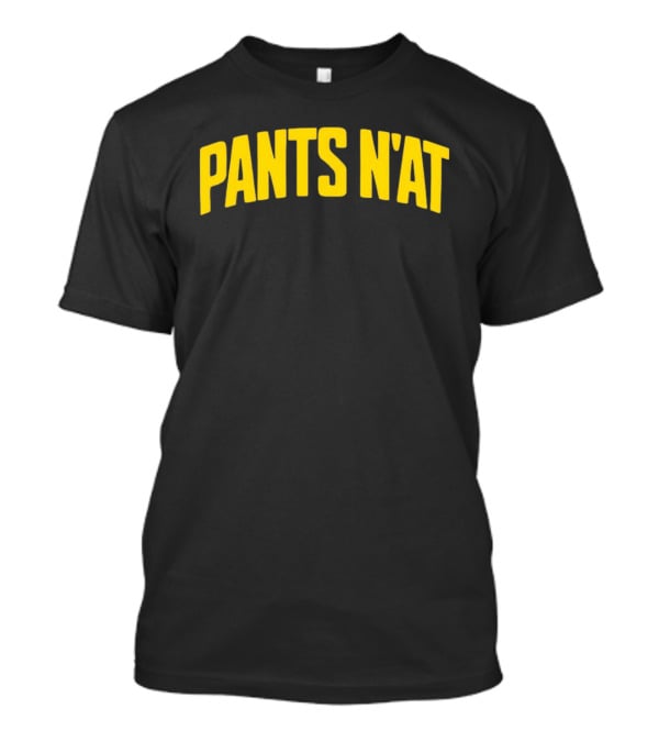 Pants N’at T-Shirt