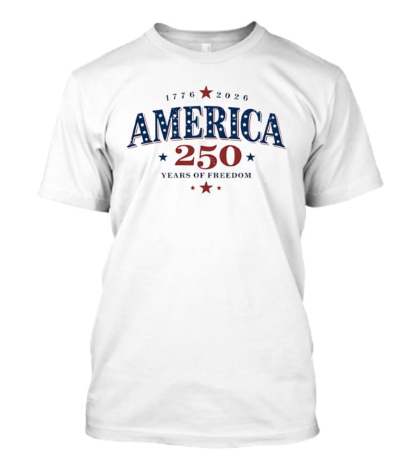 America 250 Years Of Freedom 1776 2026 Celebration T-Shirt