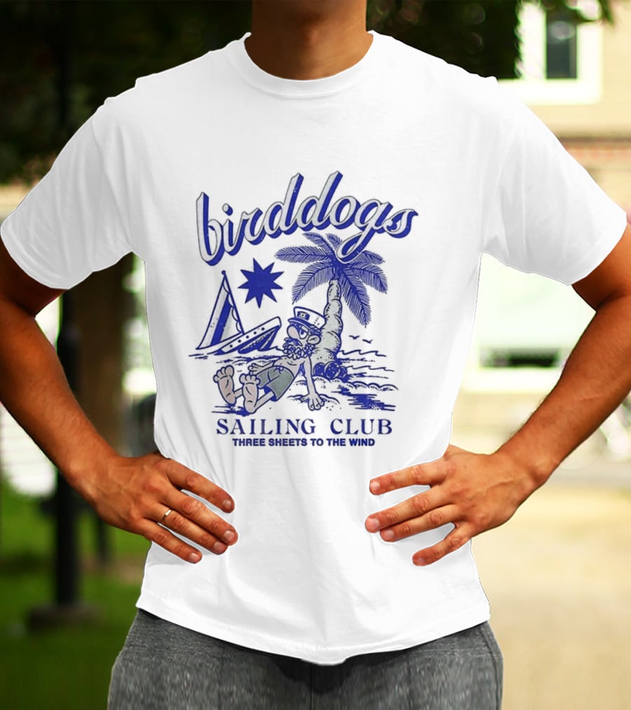 Birddogs Sailing Club Three Sheets To The Wind Palm Tree Cartoon T-Shirt