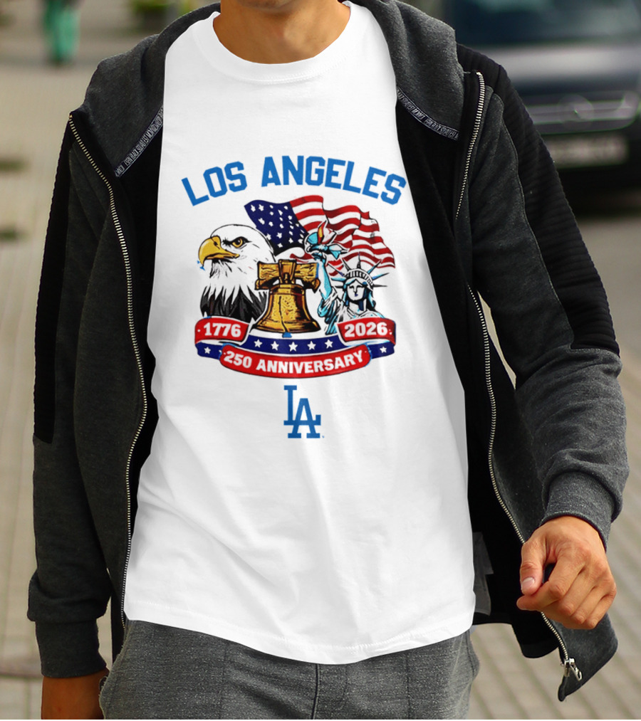 Los Angeles Dodgers 250th Anniversary 1776 2026 American Flag Liberty Bell Statue Of Liberty Eagle T-Shirt