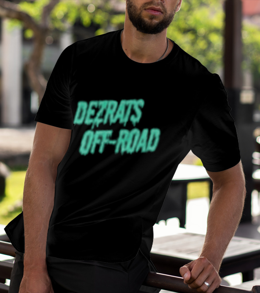 Dezrats Off Road Built For The Dirt Adventure T-Shirt