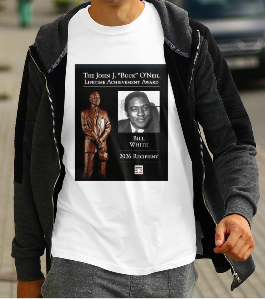 The John J. Buck O'Neil Lifetime Achievement Award Bill White 2026 Recipient National Baseball Hall Of Fame T-Shirt