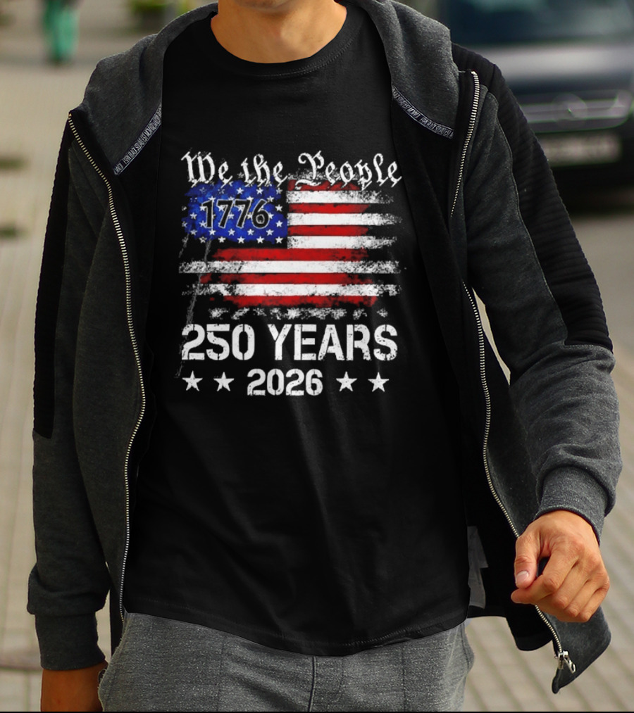 We The People 1776 250 Years 2026 US Flag T-Shirt