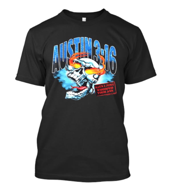 Austin 316 Skull Says I Just Whooped Your Ass Flame Eyed Skull T-Shirt